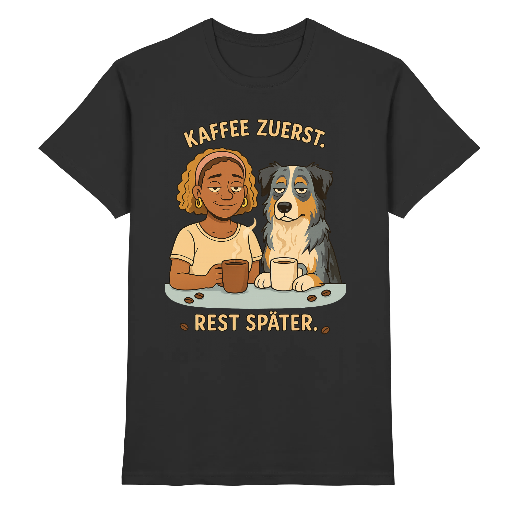 Kaffee zuerst. Rest später. | T-Shirt_collection
