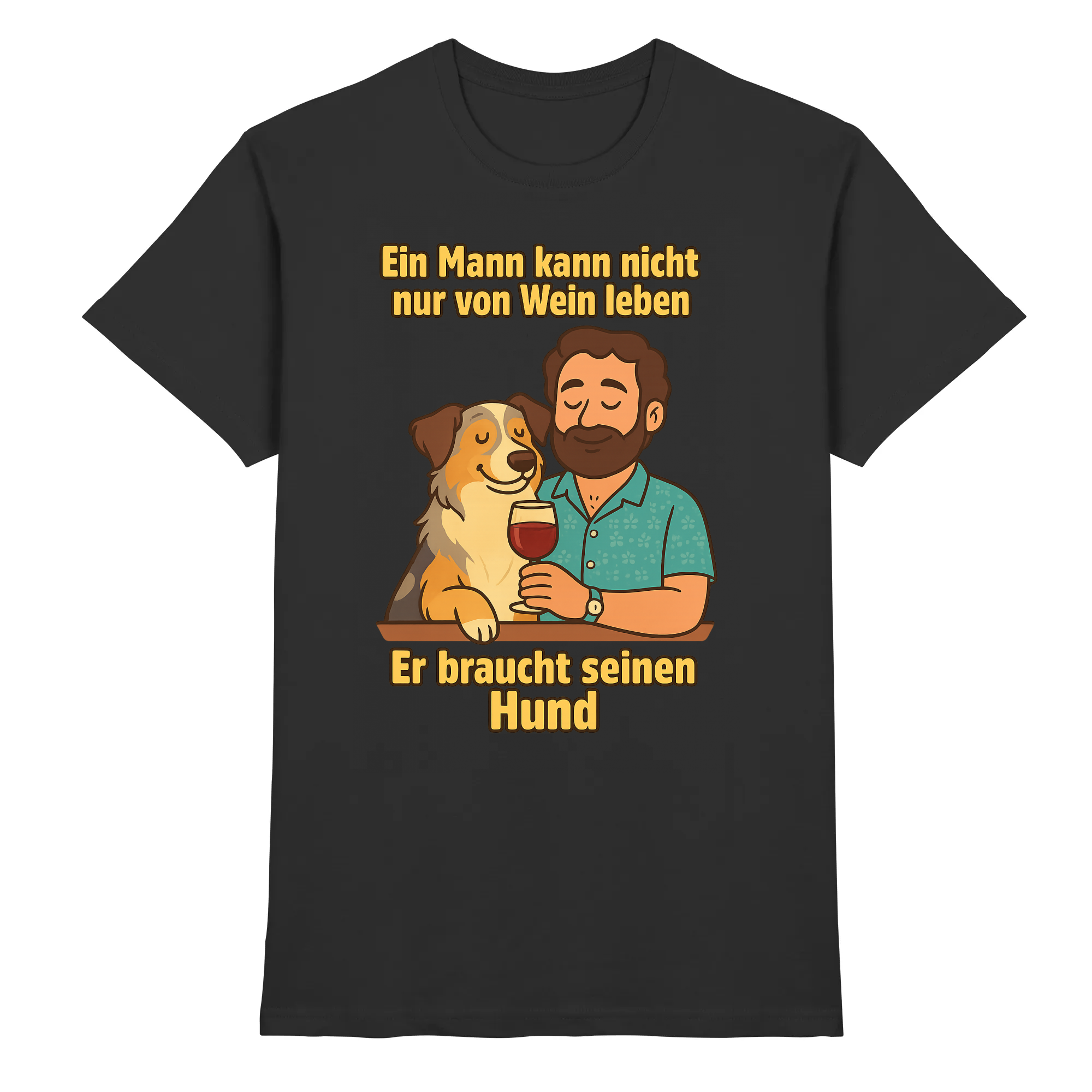 Ein Mann kann nicht nur von Wein leben er braucht seinen Hund | T-Shirt_collection