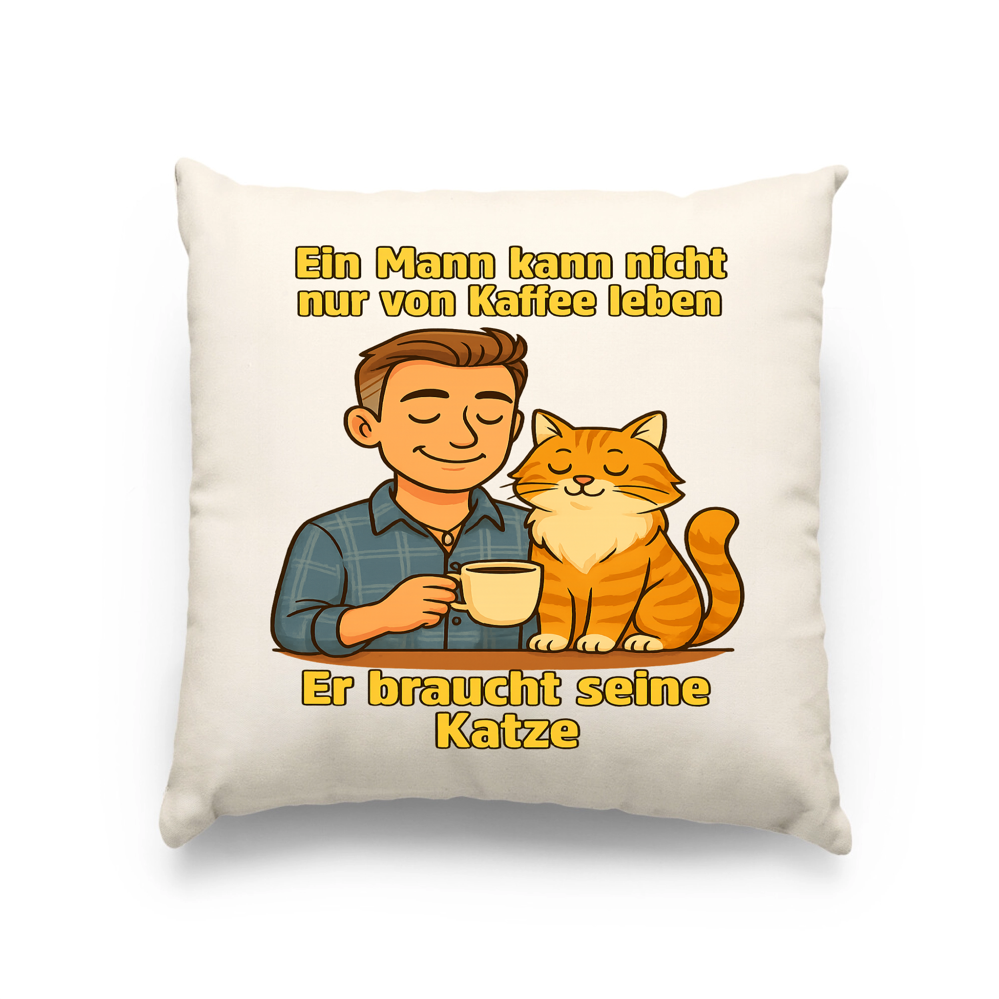 Ein Mann kann nicht nur von Kaffee leben er braucht seine Katze | Kissen _collection_collection