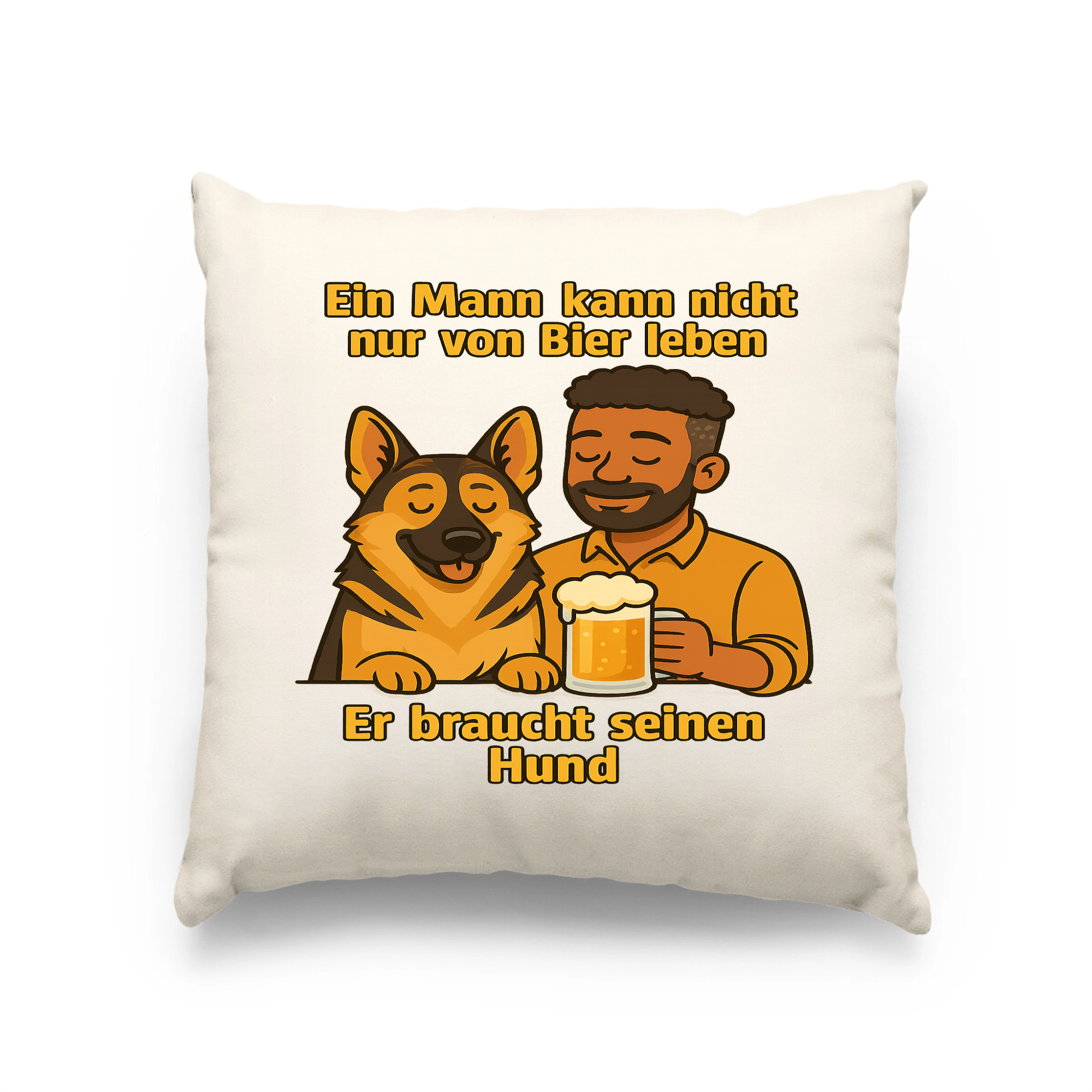 Ein Mann kann nicht nur von Bier leben er braucht seinen Hund | Kissen _collection_collection