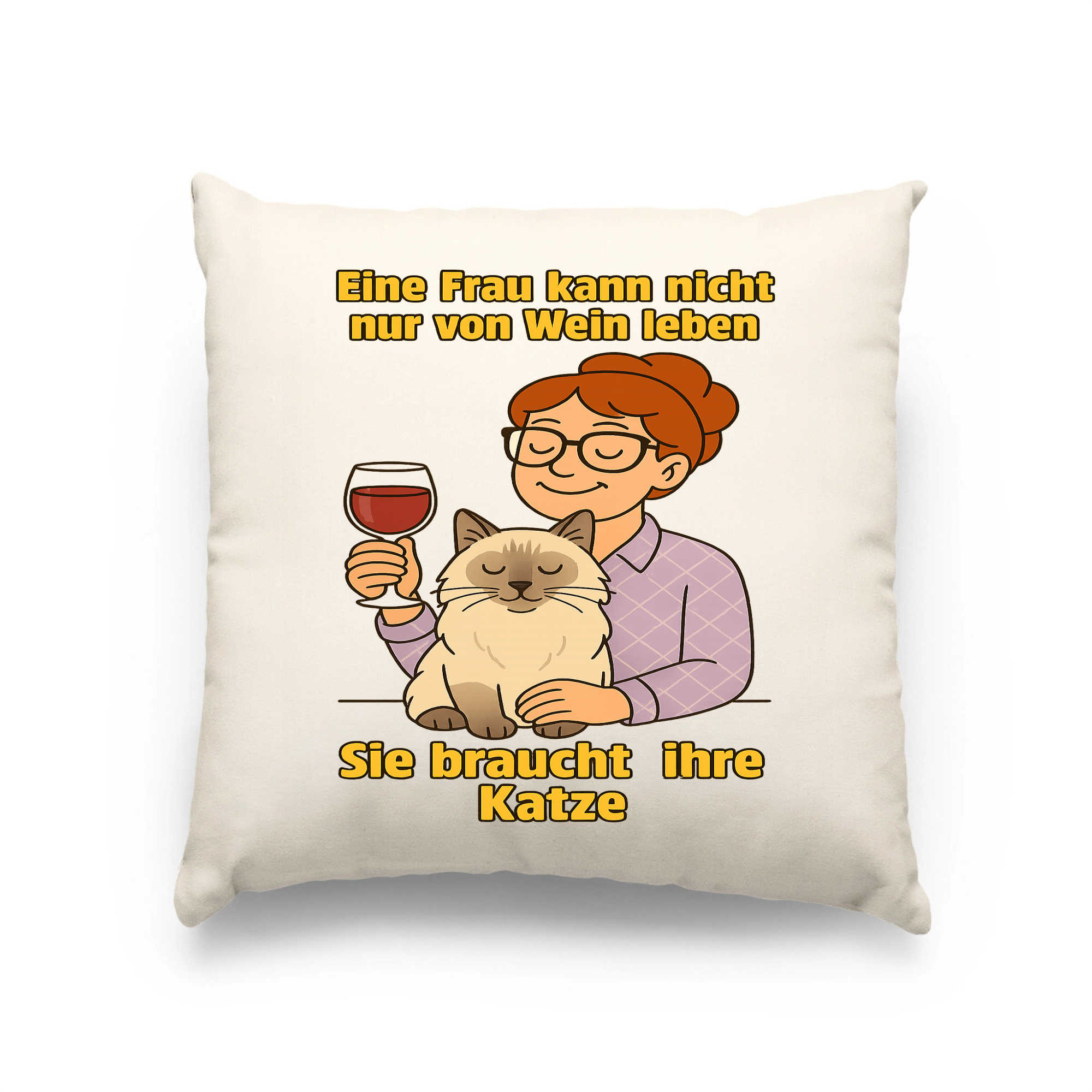 Eine Frau kann nicht nur von Wein leben sie braucht ihre Katze | Kissen _collection_collection