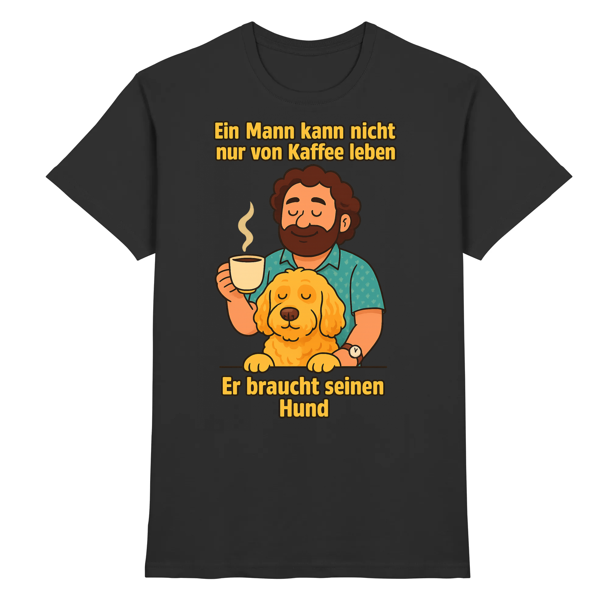 Ein Mann kann nicht nur von Kaffee leben er braucht seinen Hund | T-Shirt_collection