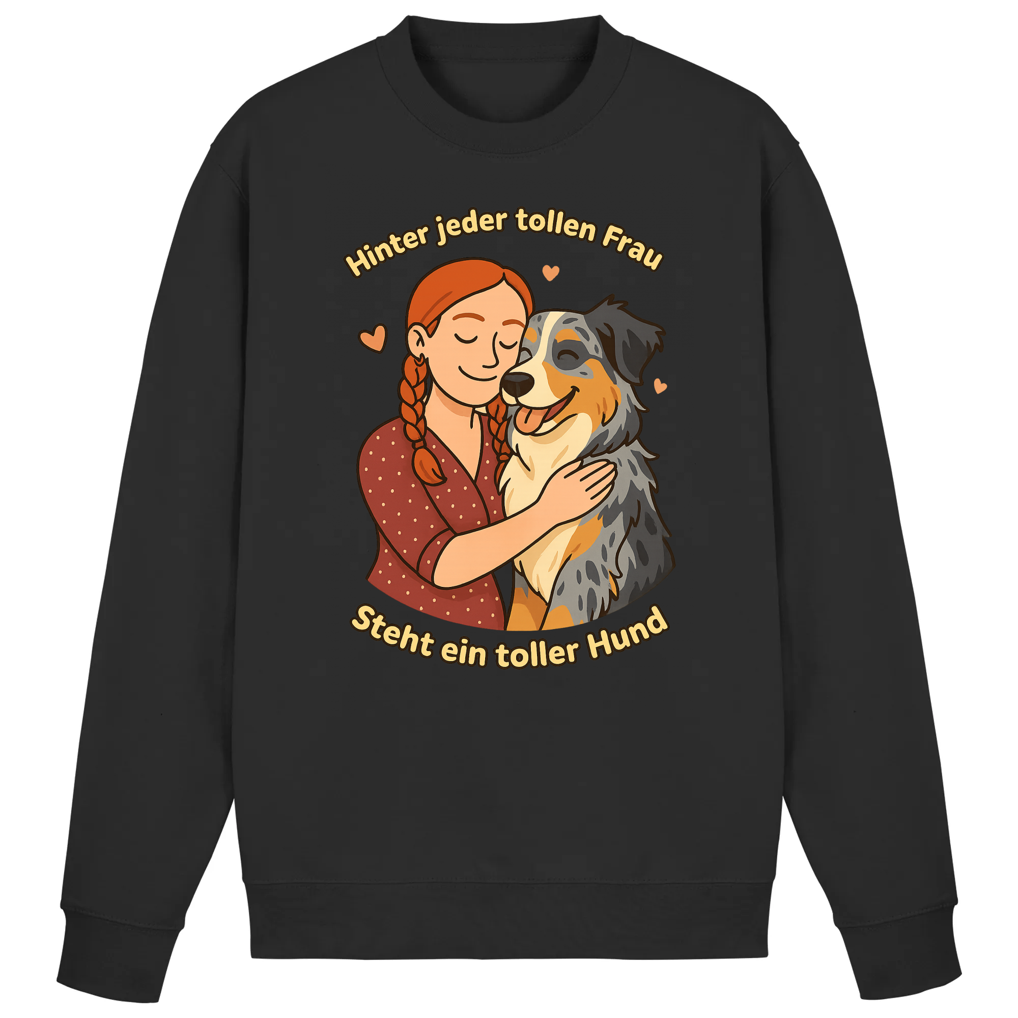 Hinter jeder tollen Frau steht ein toller Hund | Sweatshirt _collection