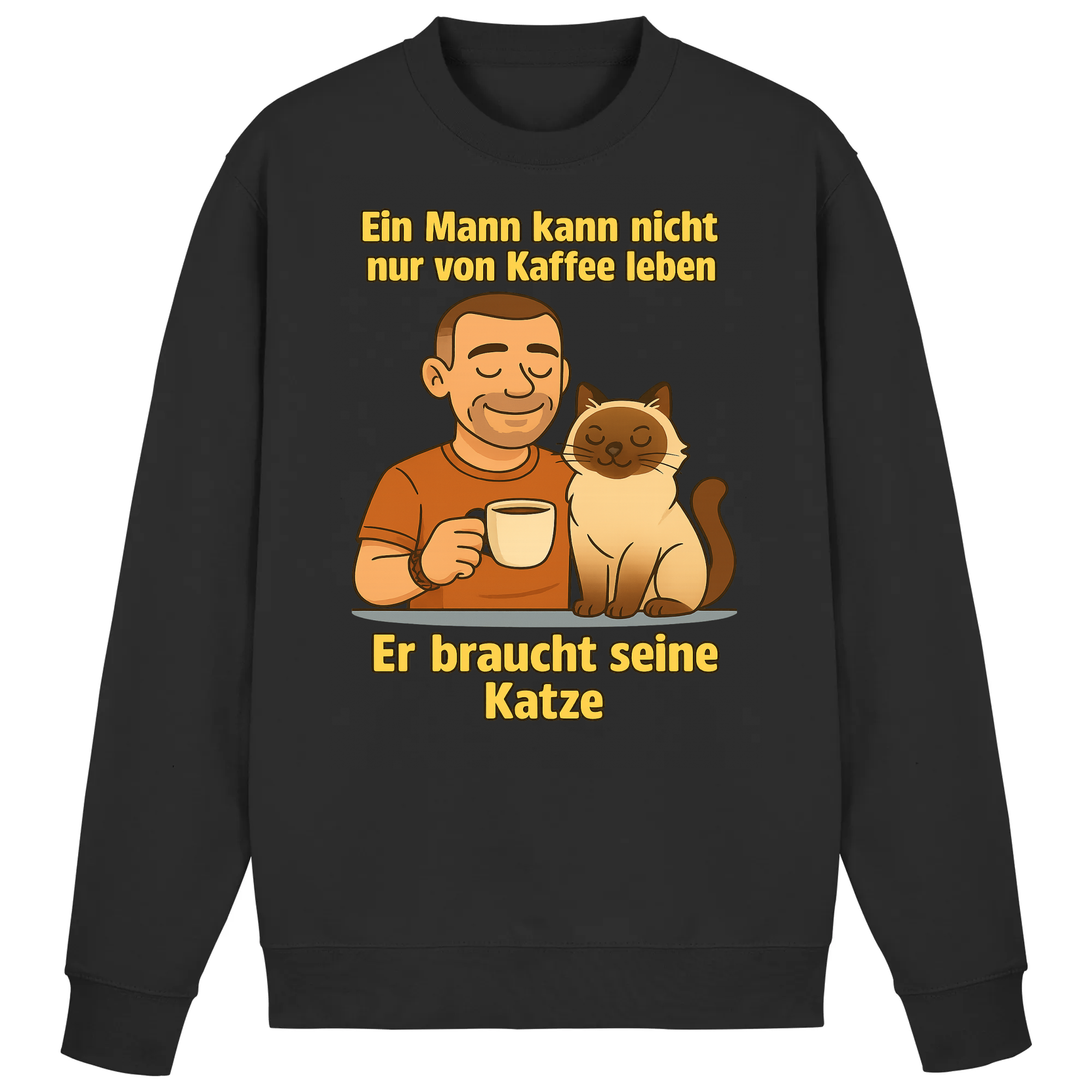 Ein Mann kann nicht nur von Kaffee leben er braucht seine Katze | Sweatshirt _collection_collection