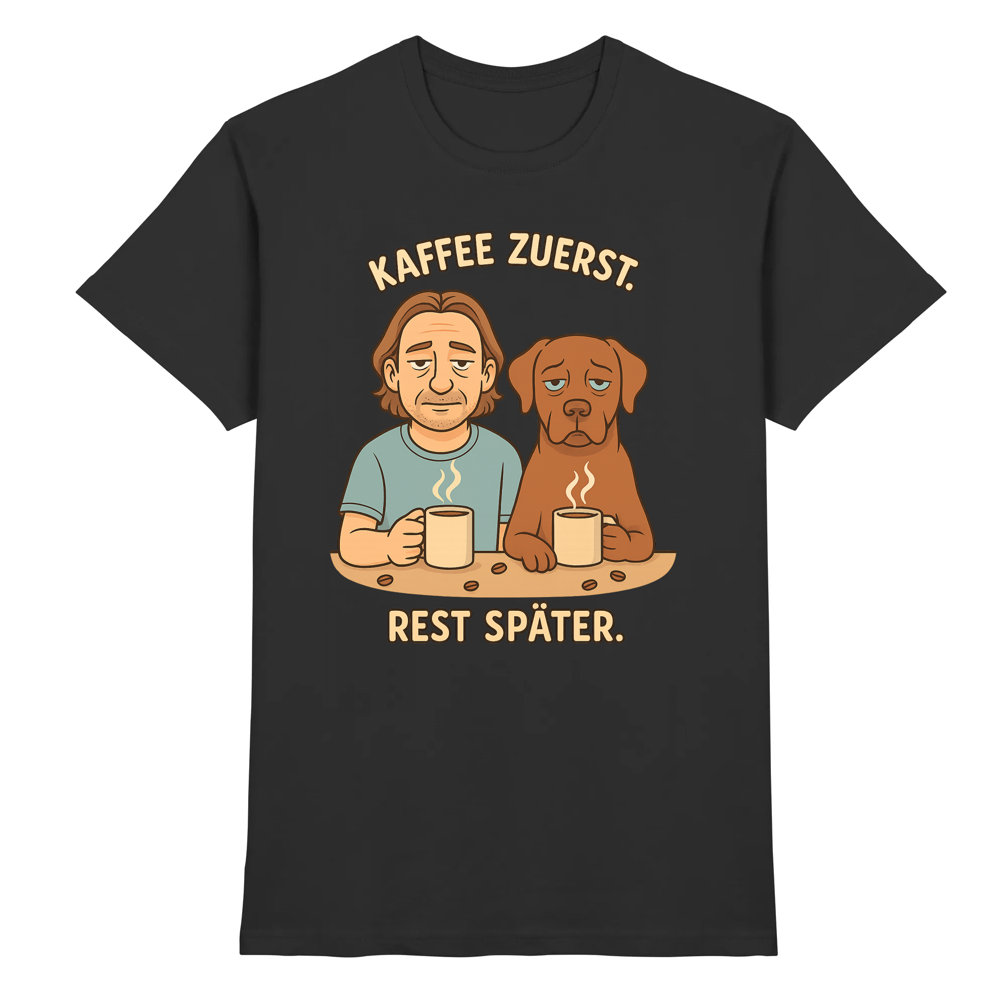 Kaffee zuerst. Rest später. | T-Shirt_collection