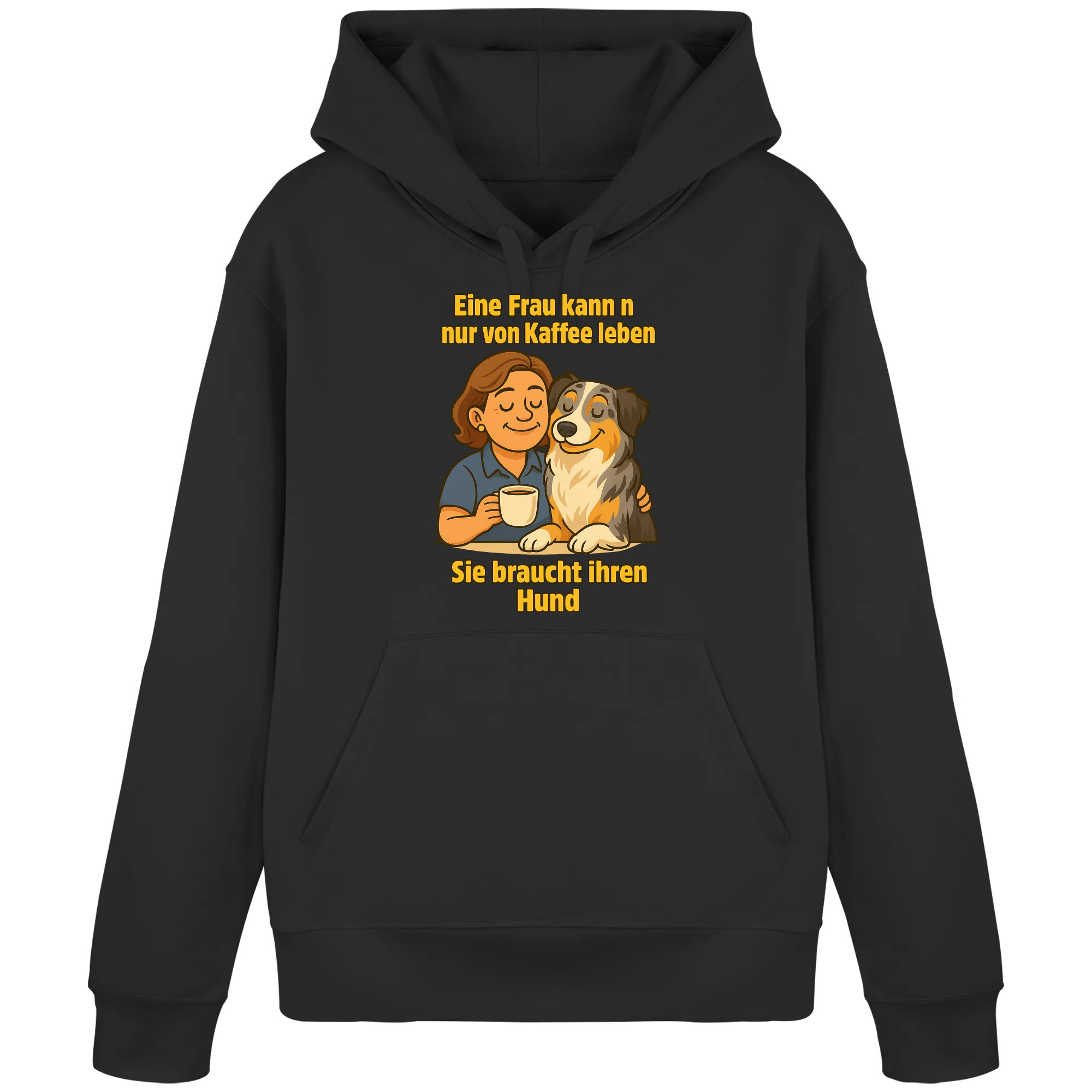 Eine Frau kann nicht nur von Kaffee leben sie braucht ihren Hund | Hoodie _collection