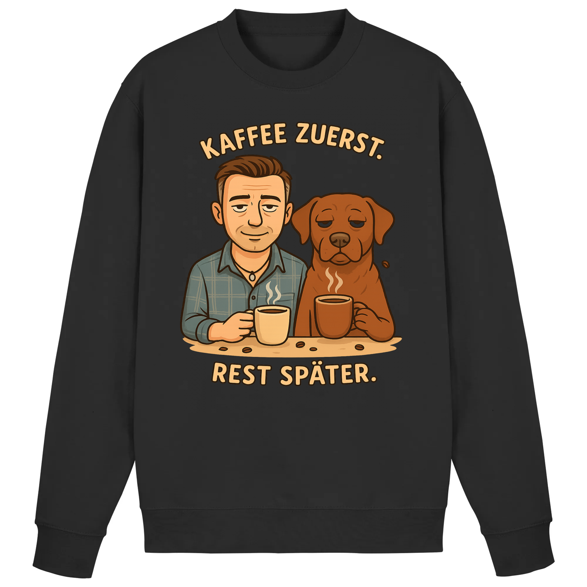 Kaffee zuerst. Rest später. | Sweatshirt _collection