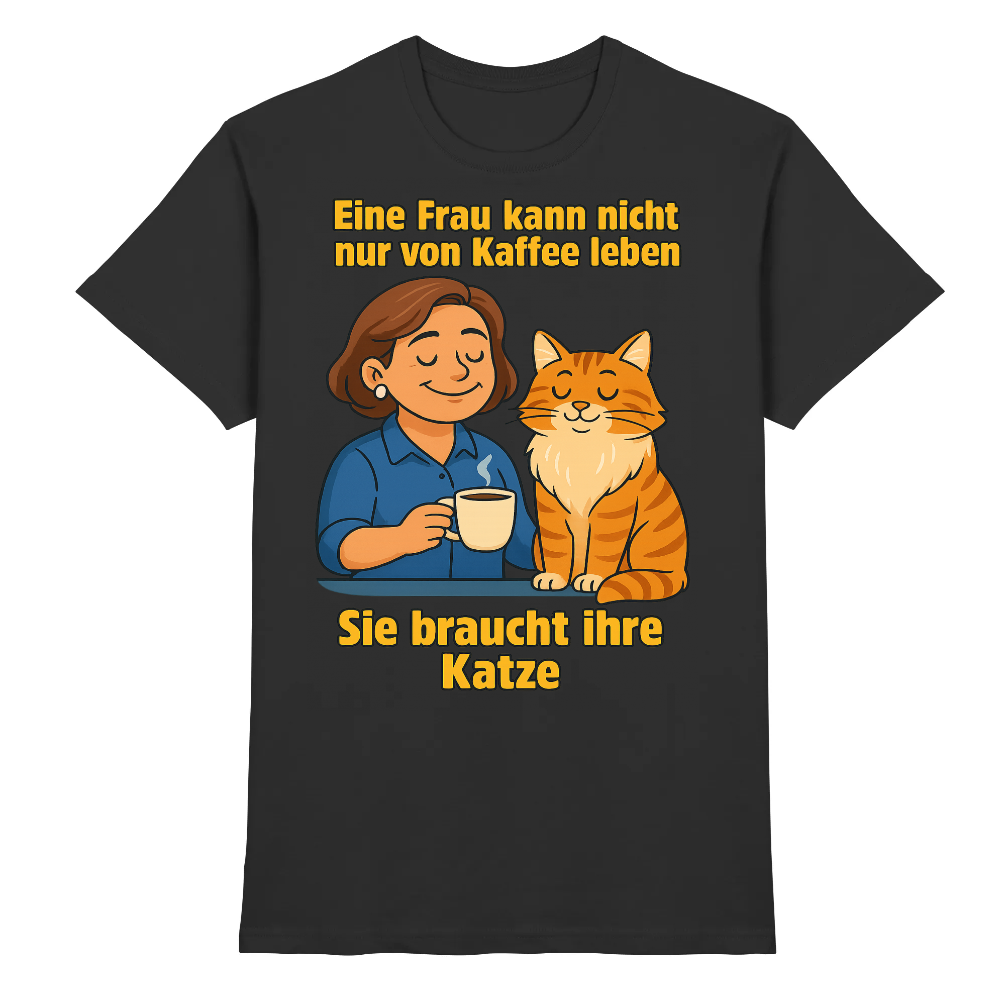 Eine Frau kann nicht nur von Kaffee leben sie braucht ihre Katze | T-Shirt_collection_collection