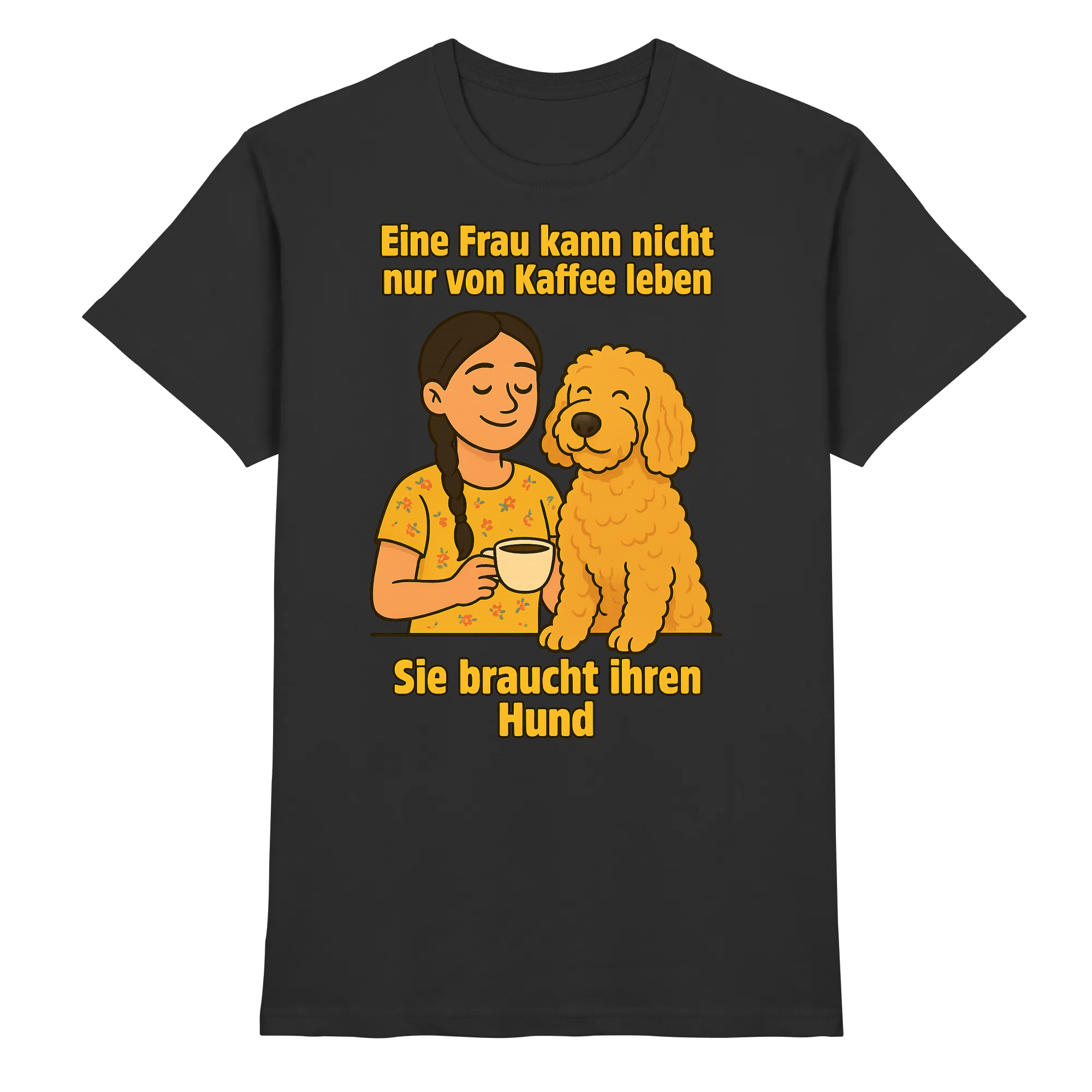 Eine Frau kann nicht nur von Kaffee leben sie braucht ihren Hund | T-Shirt_collection