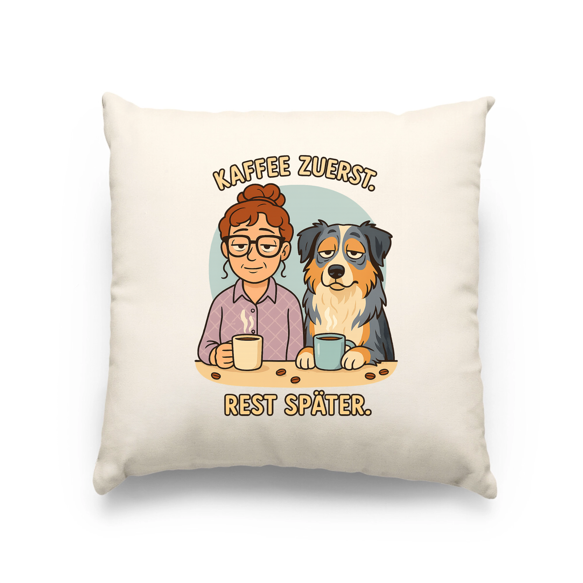 Kaffee zuerst. Rest später. | Kissen _collection