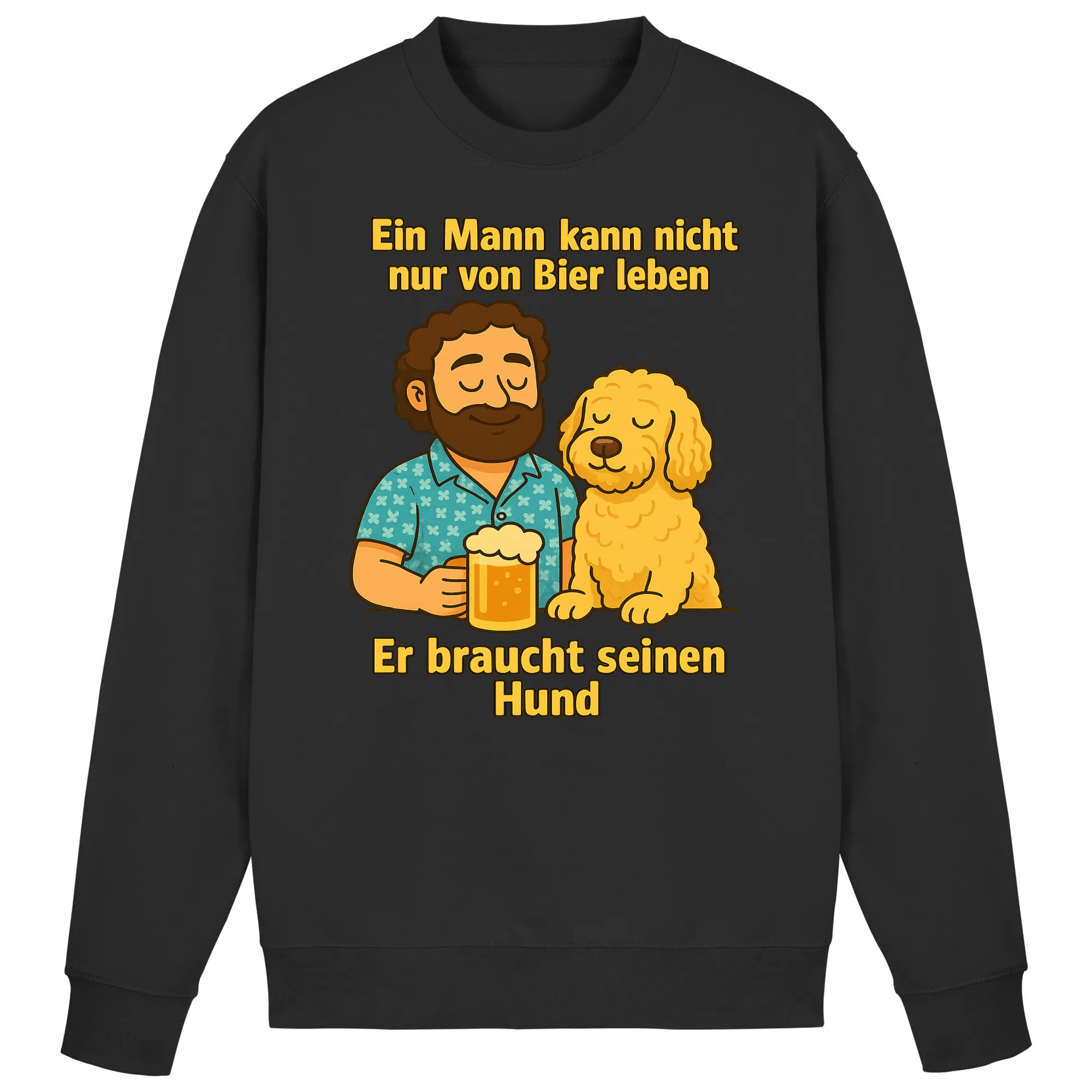 Ein Mann kann nicht nur von Bier leben er braucht seinen Hund | Sweatshirt _collection_collection